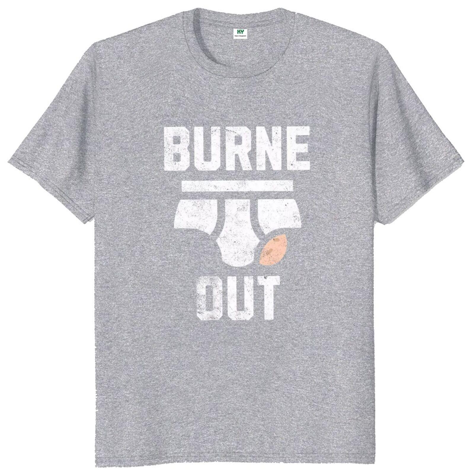 

Men summer fashion tops Burne Out T Shirt Retro Humor Colleague Jokes Graphic Tops EU Size Cotton Soft Casual Unisex Tshirts 4XL