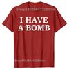 Funny I Have A Bomb Graphic T-shirts WoFashion Casual Tshirt 100% Cotton Loose Oversized Adult Joke T Shirt