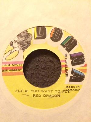 7inch Record RED DRAGON  Fly If You Want To Fly NONE Donna Jamaica Reggae Ska  Dub Used