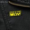 Funny Banner Enamel Pins Custom Text Dialog The Way Brooches Denim Lapel Pins Badge Cool Punk Style Jewelry For Women Gifts