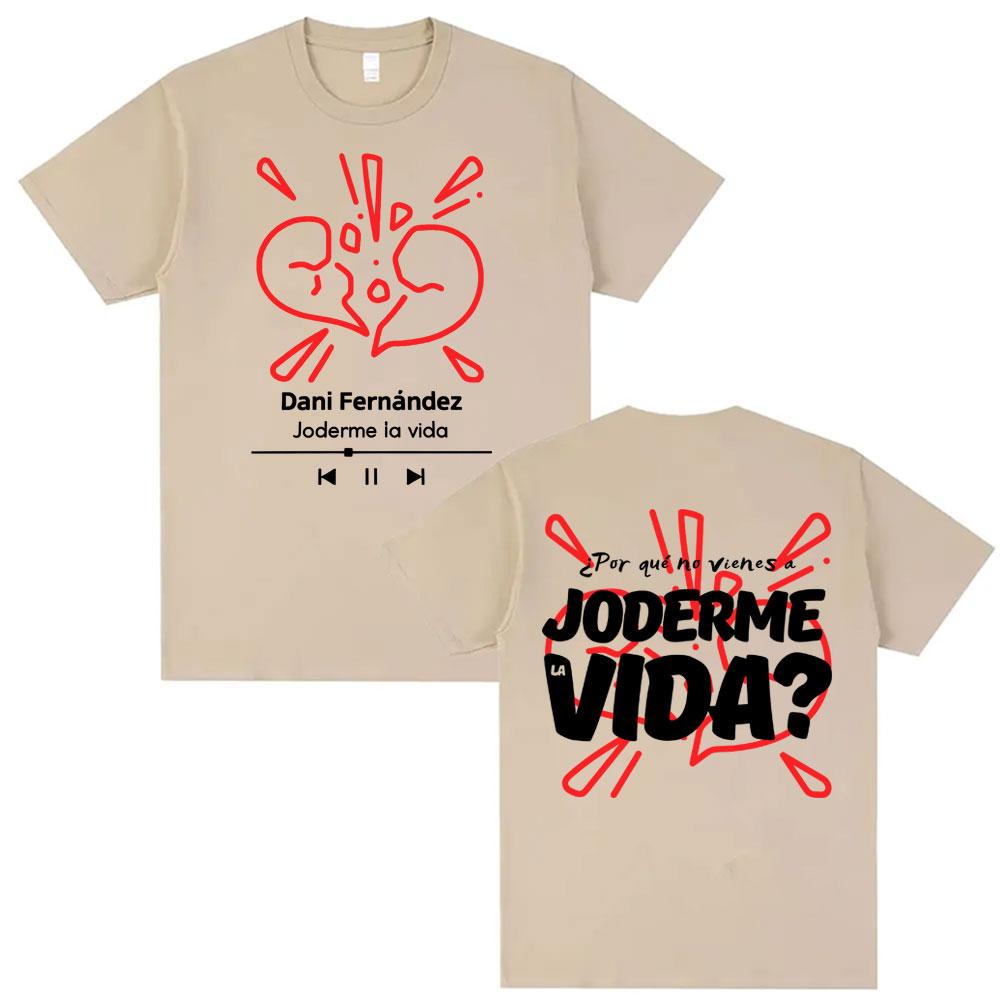 

DANI FERNÁNDEZ JODERME LA VIDA Album Merch T Shirts Unisex Women Fashion Retro Summer Tshirt Hip Hop 100 Cotton Oversized T Shirt 4XL