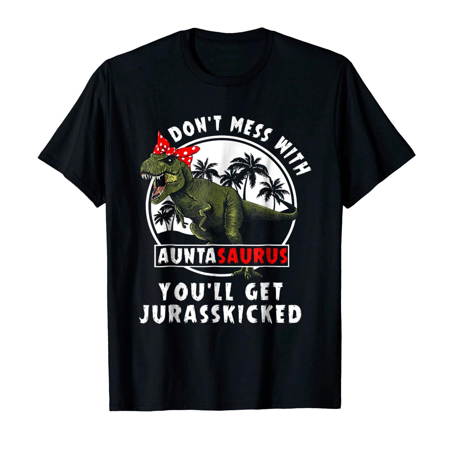 Dont Mess with Auntasaurus Funny Dinosaur T Shirt New 100 Cotton Short Sleeve ONeck Tshirt Casual Clothing Mens Top S