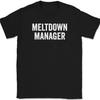 Meltdown Manager T-Shirt Funny Parent Mothers Day Mom Dad Humor Gift Text Tee