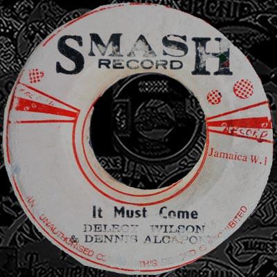 

7inch Record DELROY WILSON DENNIS ALCAPONE T It Must Come NONE SMASH 1971 Jamaica Reggae Ska Dub Used