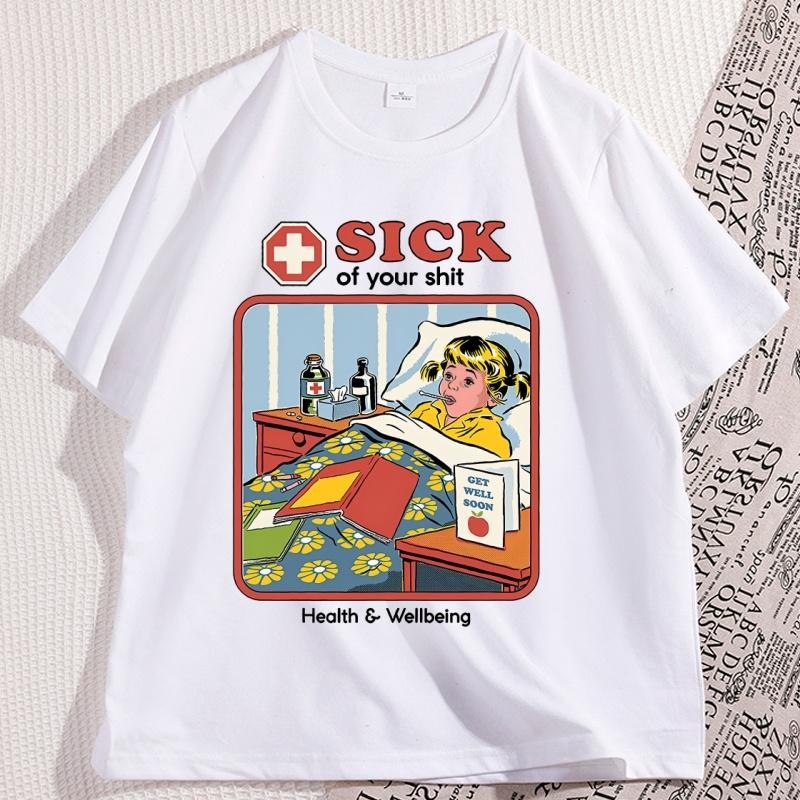 Sick of Your Shit Tshirt Casual Cotton Short Sleeve Round Neck T Shirt Men Women Harajuku Streetwear Soft Breathable Clothes