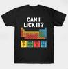 Can I Lick It Funny Cotton T-Shirts Periodic Table Science Humor Pure Cotton Tee Shirt Short Sleeve T Shirt New Arrival Clothing