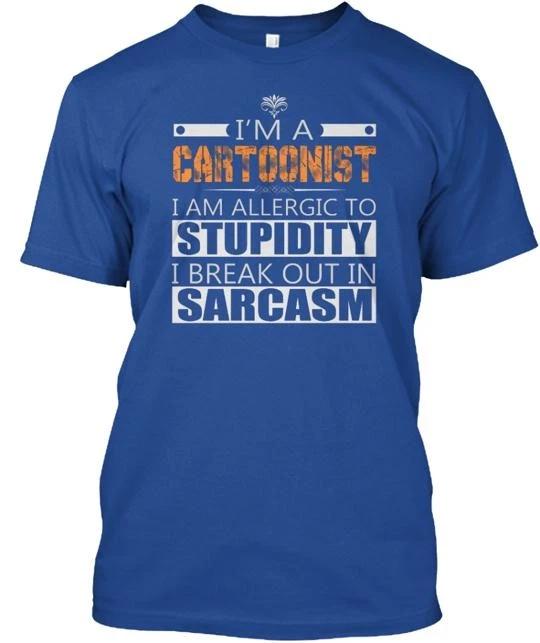 

Cartoonist Sarcasm TTshirt Made in the USA Size S to 5XL 2XL