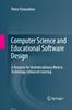 The Computer Science and Educational Software Design : A Resource for Multidisciplinary Work In Technology Enhanced Learning Book