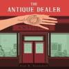The Antique Dealer by Alan Hounshell Hardback Book 9781792375811