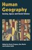The Human Geography : Society, Space and Social Science Book