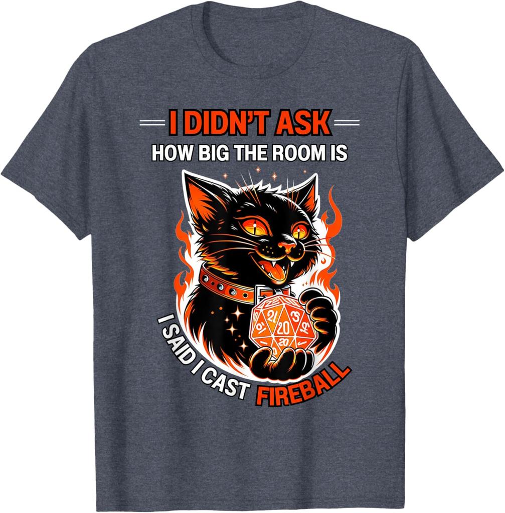 I Didnt Ask How Big The Room Is Said I Cast Fireball Cat Graphic Tee Mens Cotton Short Sleeve TShirt