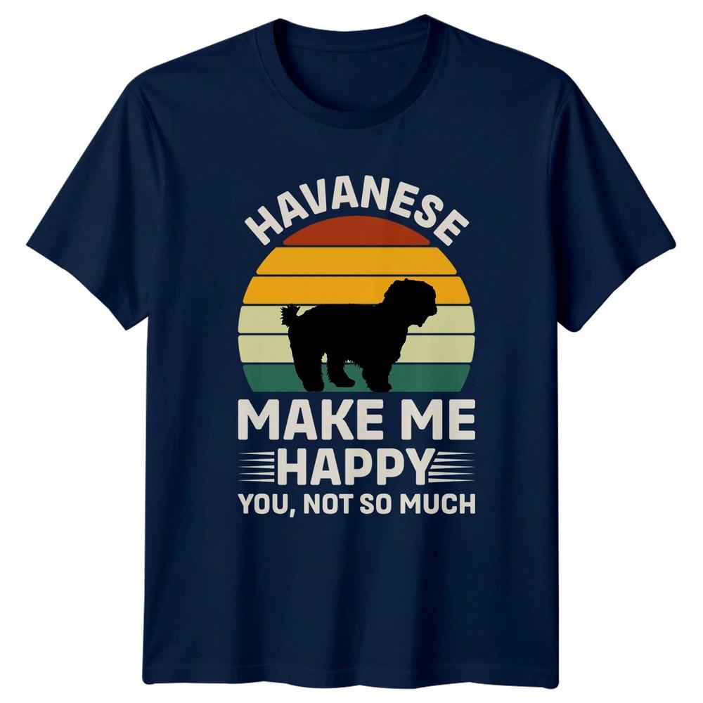 Havanese Make Me Happy You TShirt Havanese Dog Owner Pet Lover Birthday
