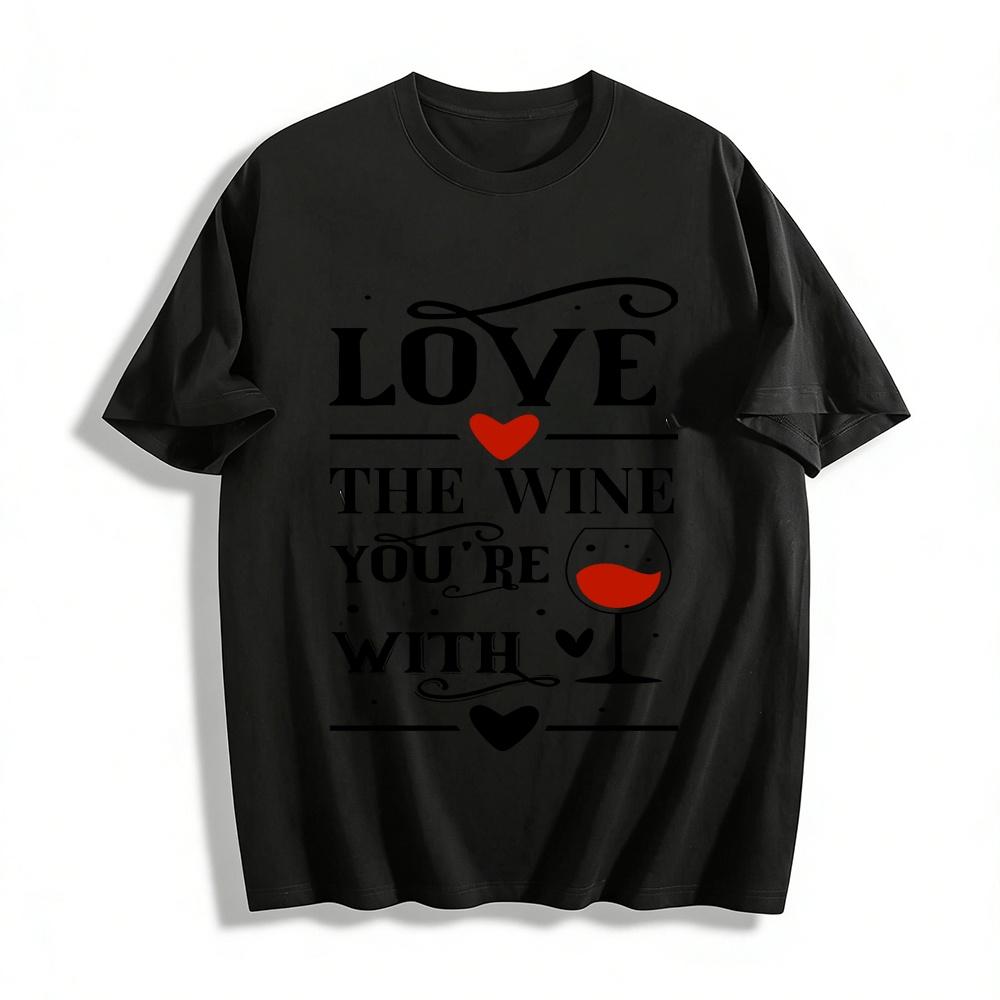 

Love The Wine You re With Heart Print Casual Top Pure cotton T-shirt XXS