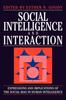 The Social Intelligence and Interaction : Expressions and Implications of the Social Bias In Human Intelligence Book