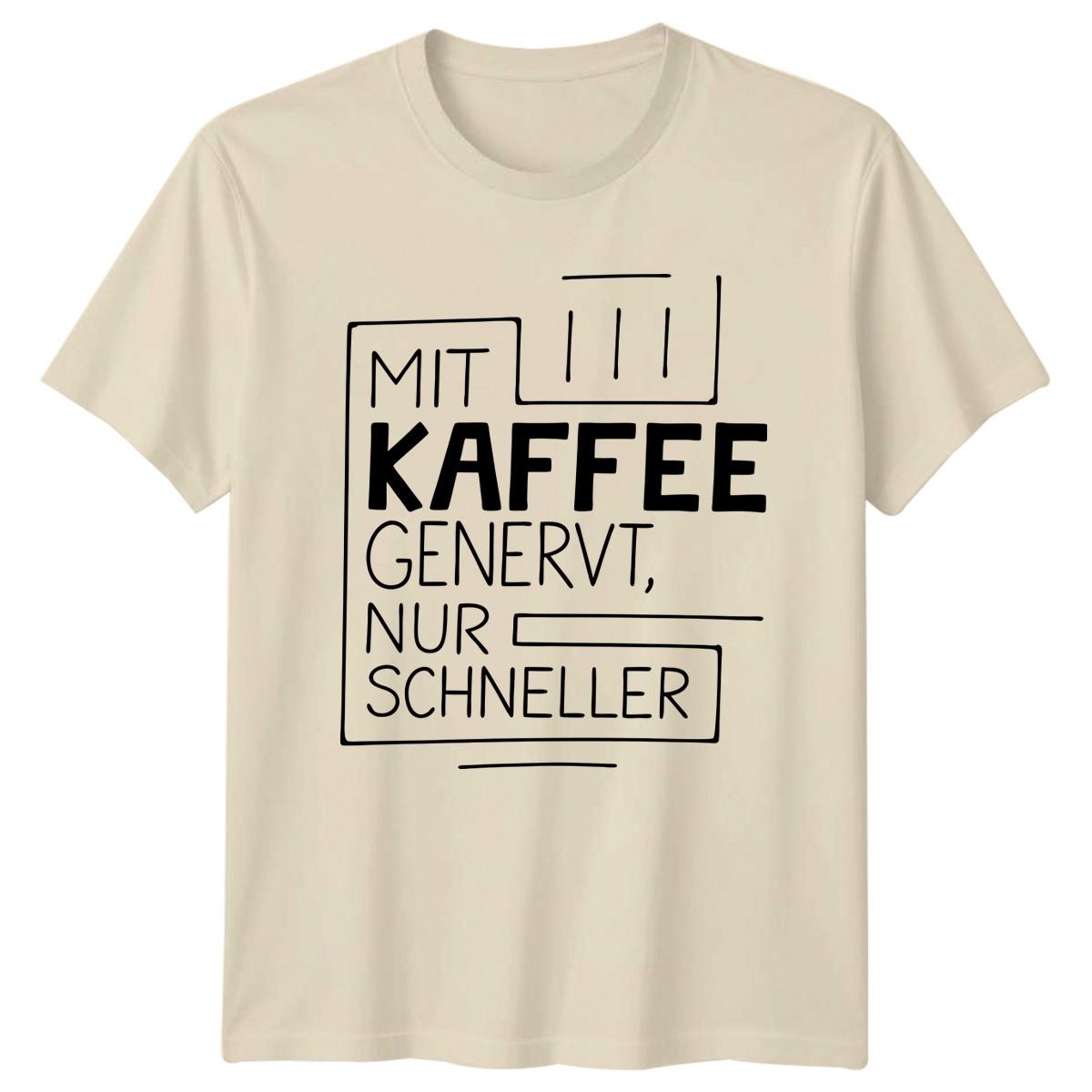 Mit Kaffee Genervt Nur Schneller T-Shirt Coffee Humor Gift For Him And Her XXXXL