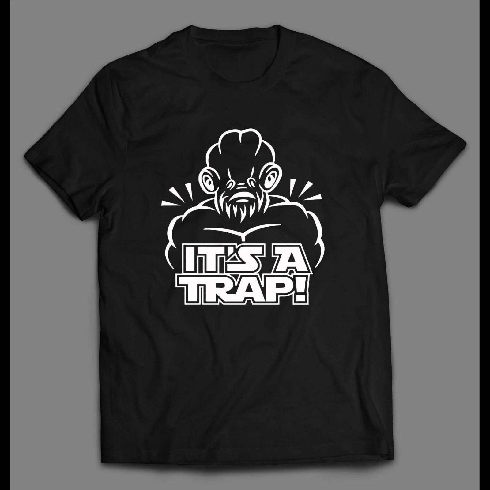 It s a Trap Admiral Ackbar Star Wars Unisex Tee 4XL