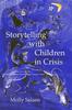Buch Storytelling with Children In Crisis : Take Just One Star - How Impoverished Children Heal Through Stories