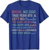 Last Day of School Bruh This Year Was Goated No Cap ROYAL BLUE T-Shirt 1508L