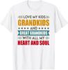 I Love My Kids Grandkids And Great Grandkids With All My Hea T-Shirt