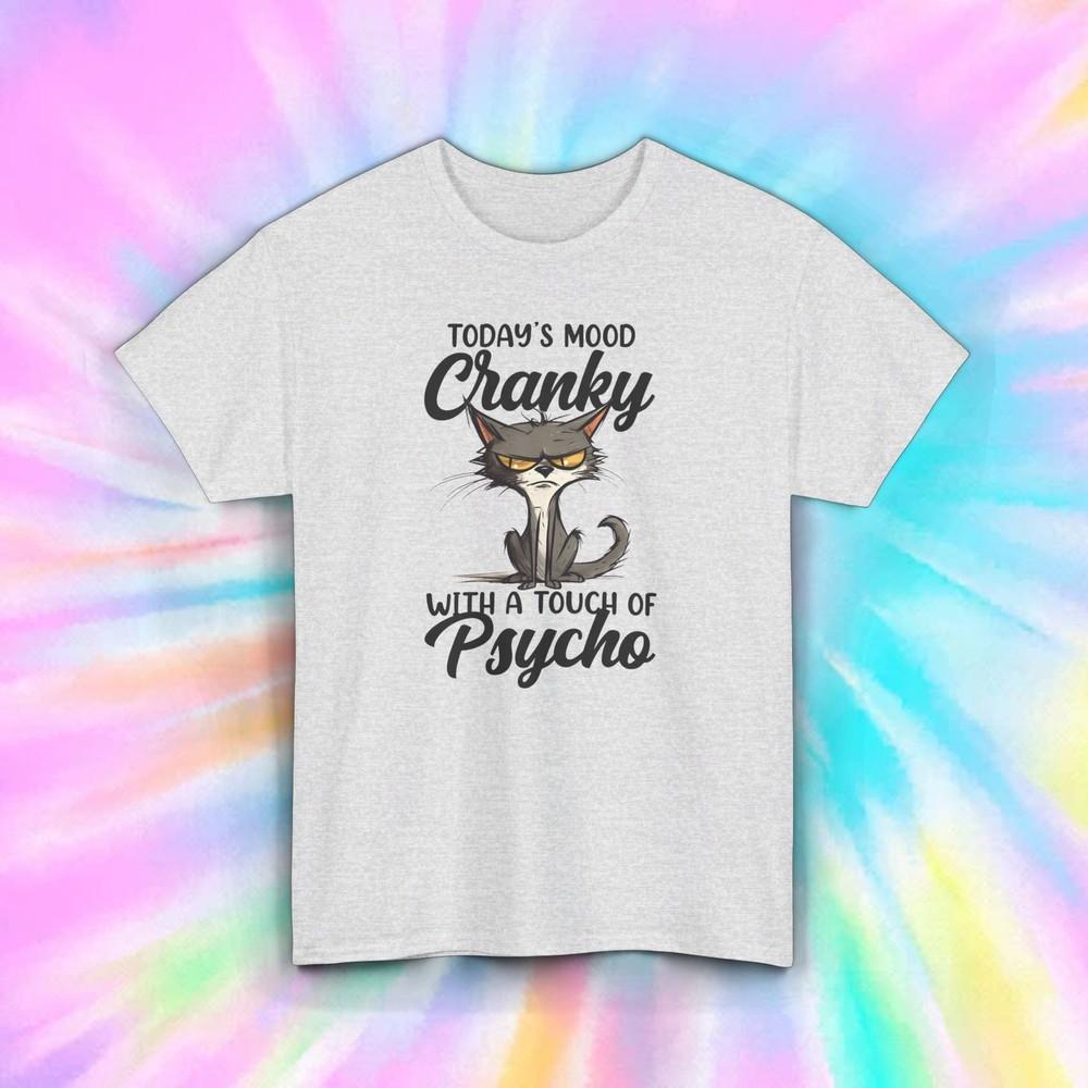 Cranky Psycho Cat Shirt | Funny Mood Graphic Tee S-5XL | Sarcastic Humor Gift 2XL