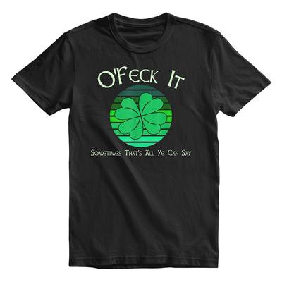 O'feck It Funny St Patrick's Day T-shirt For Men and Women Shirt Top