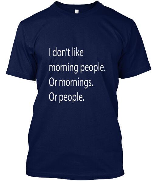 

I Hate Morning T-Shirt Made in the USA Size S to 5XL Unisex T-Shirt XL
