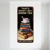 Vintage Metal Tin Sign 'That's What I Do I Drink Tea And I Know Things' Rustic Home Decor for Café Bar Man Cave Office Wall Art