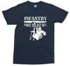 Infantry TShirt First In Last Out Military Veteran Soldier Army Unisexs Tee Gift