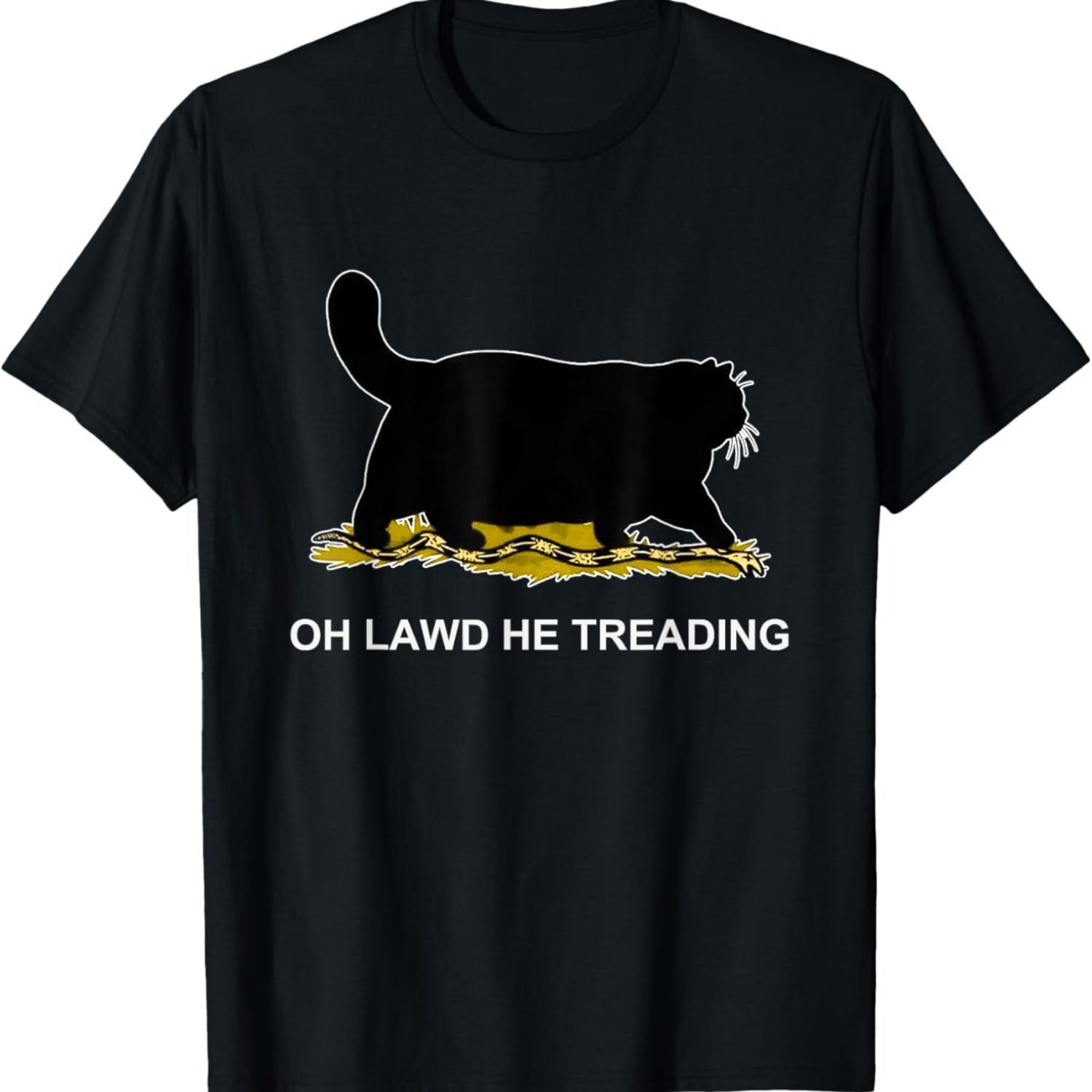 

Funny Oh Lawd He Treading Meme T-Shirt S чёрный