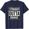 Straight Outta Uranus Funny Planet Love Patriot Pride T-Shirt