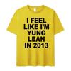 I Feel Like I'm Yung Lean In 2013 Letter Printed T-shirt for Women's Casual High Quality Fashion Tshirt Extra Large T-shirt