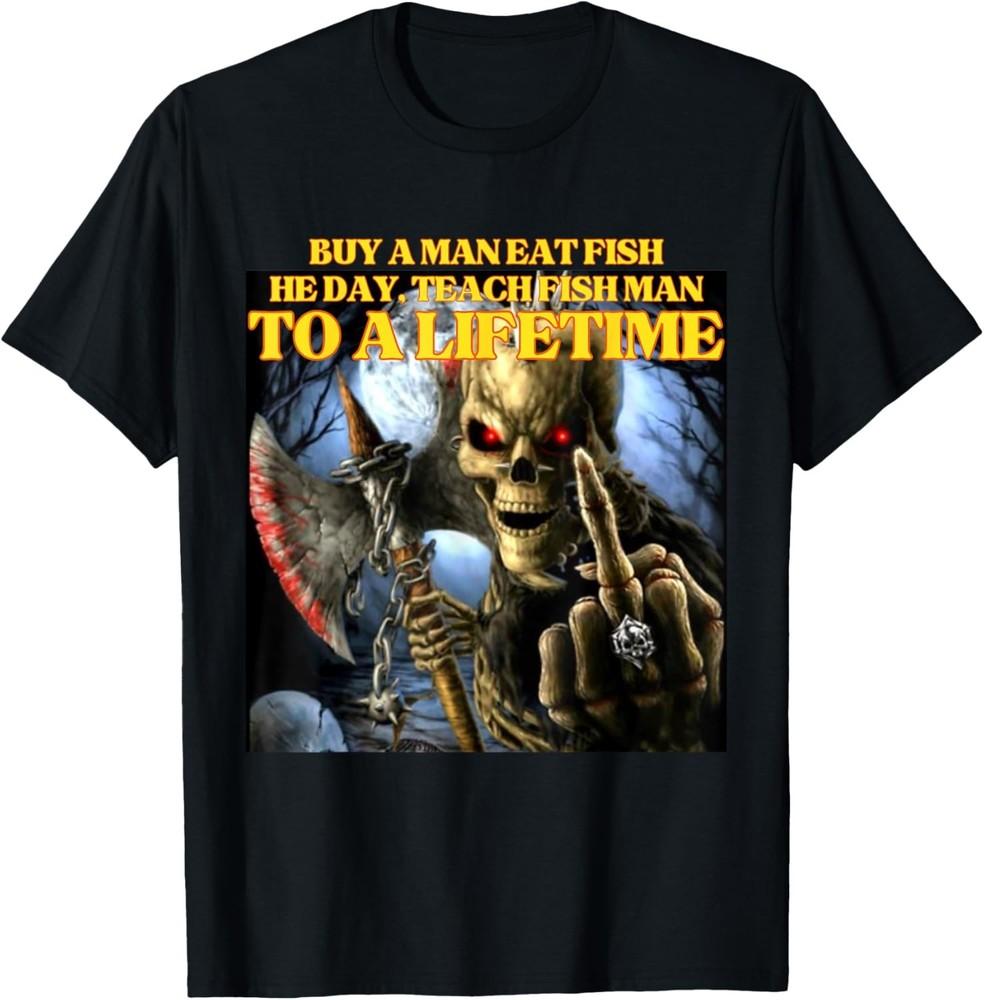 Buy A Man Eat Fish Wrong Funny Hard Skeleton Meme T-Shirt unisex T-Shirt
