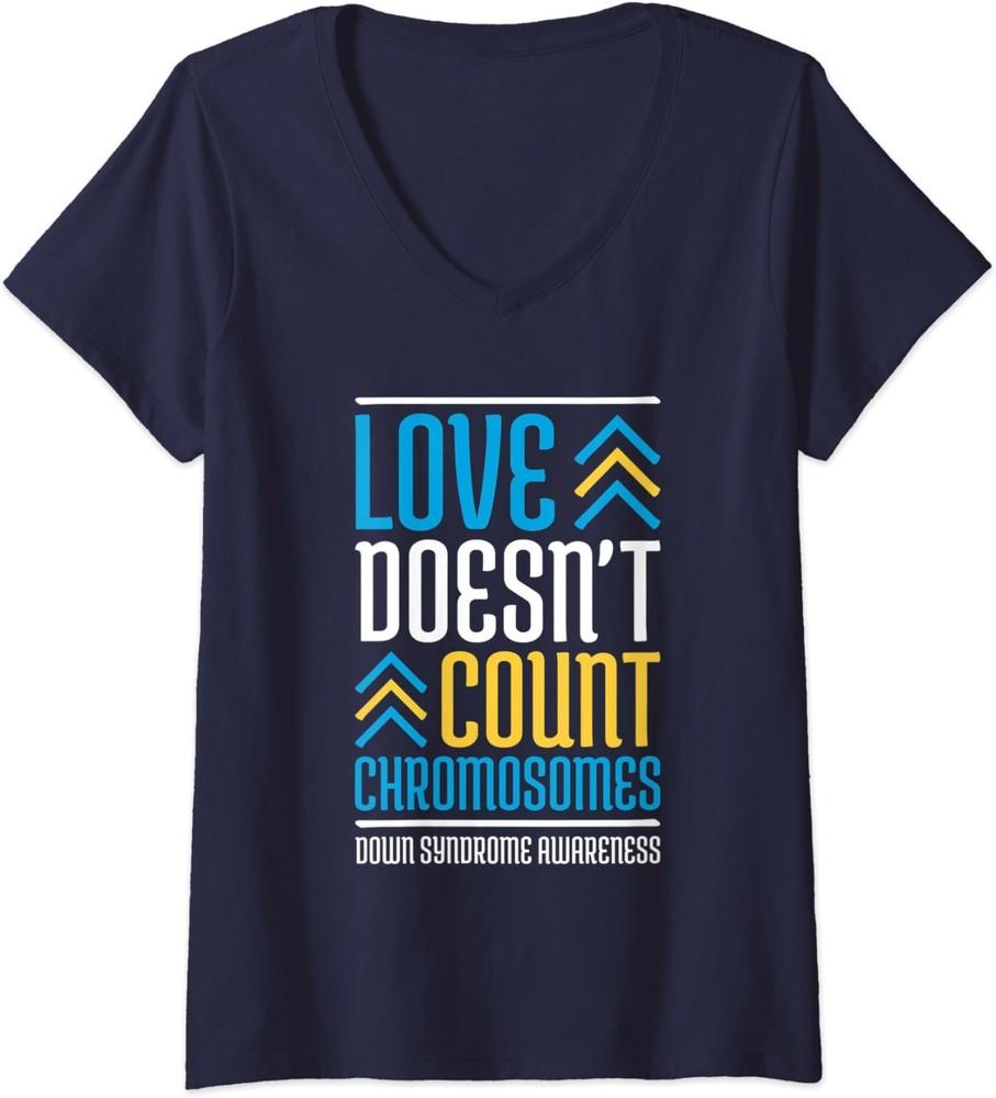 Love Doesn T Count Chromosomes Down Syndrome Awarenes Ladies  V-Neck Tshirt Unisex T-Shirt L