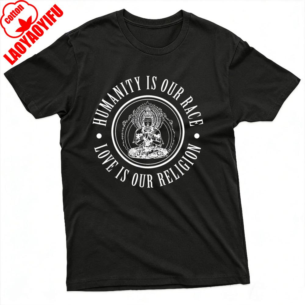 HuUnisexity Is Our Race Love Is Our Religion Summer Unisex TShirt Spiritual Buddha Design Casual Wear Printed Clothes Oneck Tops S