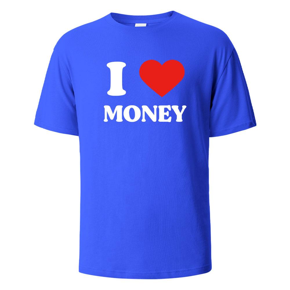 I Love Money Print TShirt Casual Short sleeved Tops Summer Tees For Men Women 100 Cotton Oneck Oversize Streetwear Basic Top