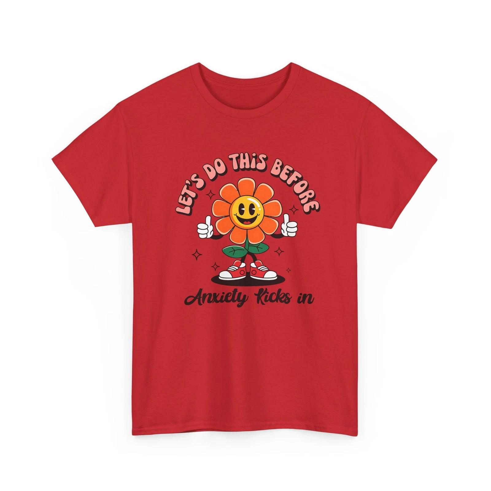 Funny Anxiety T-Shirt - Mental Health Humor - Lets Do This Before Anxiety XL