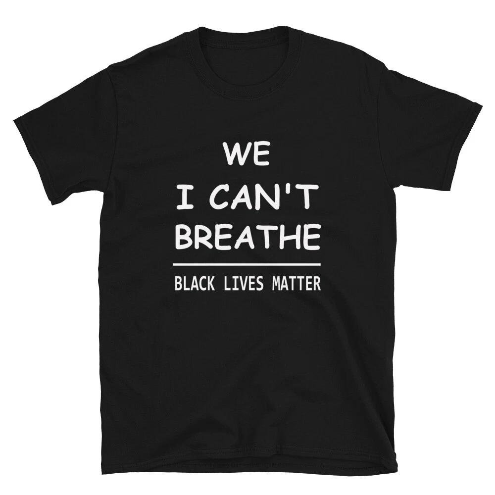 We Can t Breathe T Shirt - I Can t Breathe Black Lives Matter T-Shirt 3XL