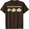 Deviled Eggs You Know Why Im Here Thanksgiving T-Shirt