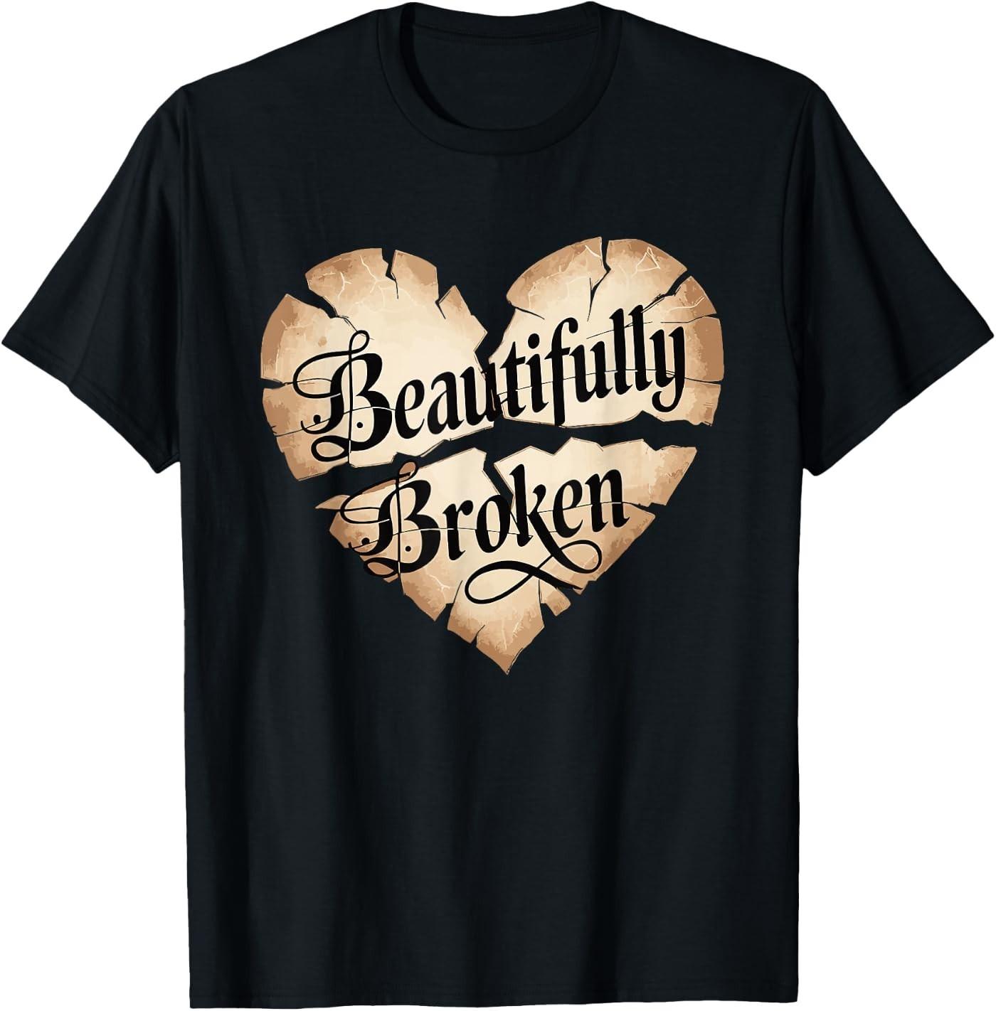 Beautifully Broken | Christian Quote T-Shirt XXXXL