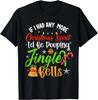 If I Had Any More Christmas Spirit I'd Poop Jingle Bells Unisex T-Shirt