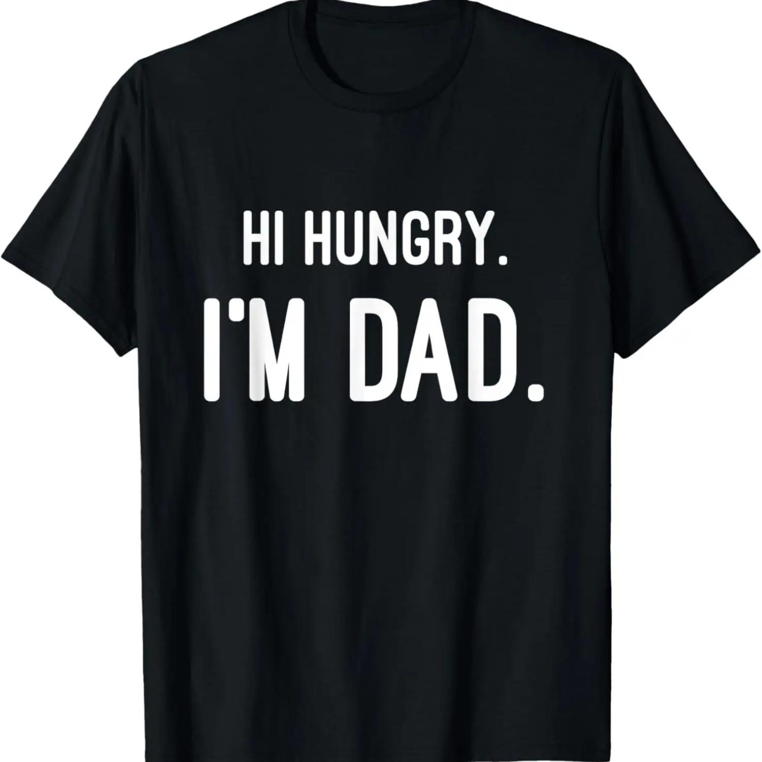 Hi Hungry I m Dad puns for fathers day daddy type Gifts T-Shirt S чёрный