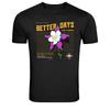 Better Days Are Coming Flower Positive Quote Graphic Tee