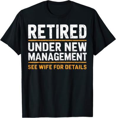 Im Ruhestand unter neuer Leitung 2025 Fragen Sie Ehefrau für Details Lustiges Rentner-T-Shirt