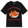 I'm Just Here for The Wings Funny Chicken Meme T-Shirt Men Women Fashion T-shirts Summer Short-sleeved Cotton Hip-hop T-shirts