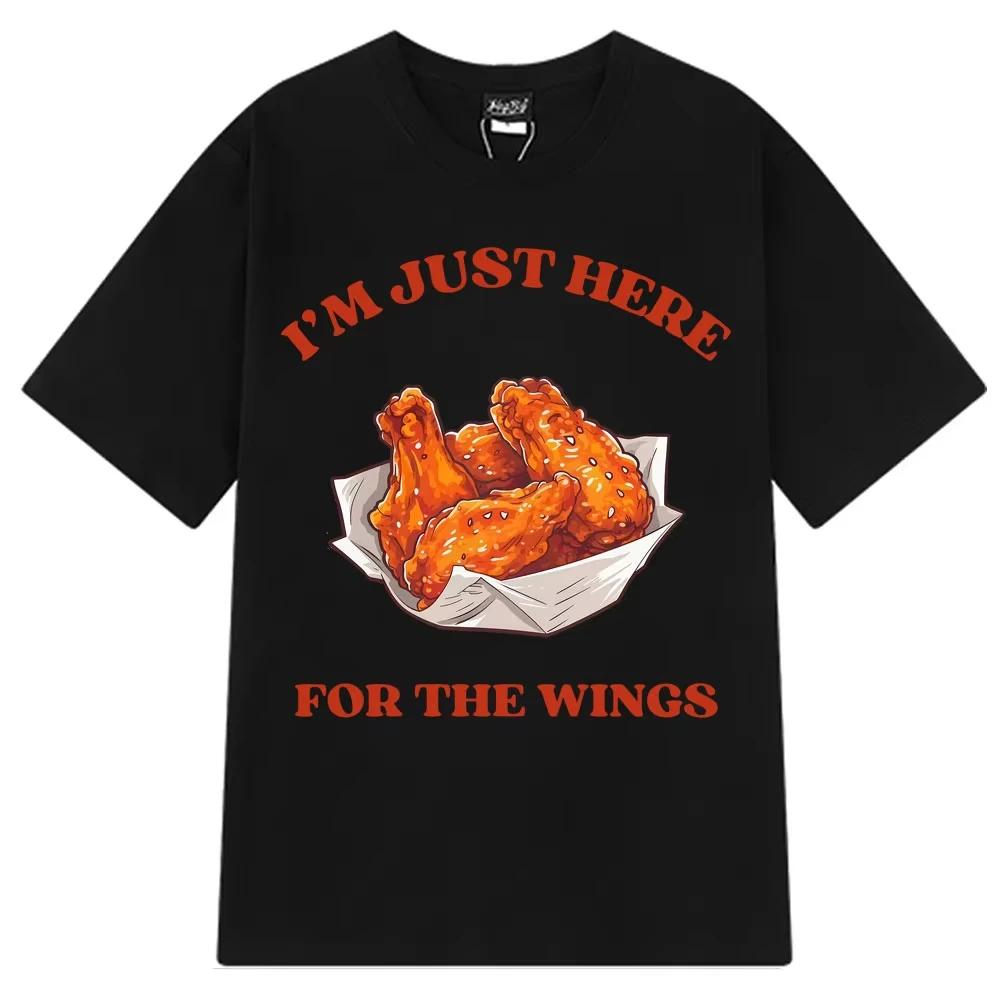 I'm Just Here for The Wings Funny Chicken Meme T-Shirt Men Women Fashion T-shirts Summer Short-sleeved Cotton Hip-hop T-shirts