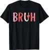 BRUH valentines day heart humor Meme men women Graphic T- Shirt