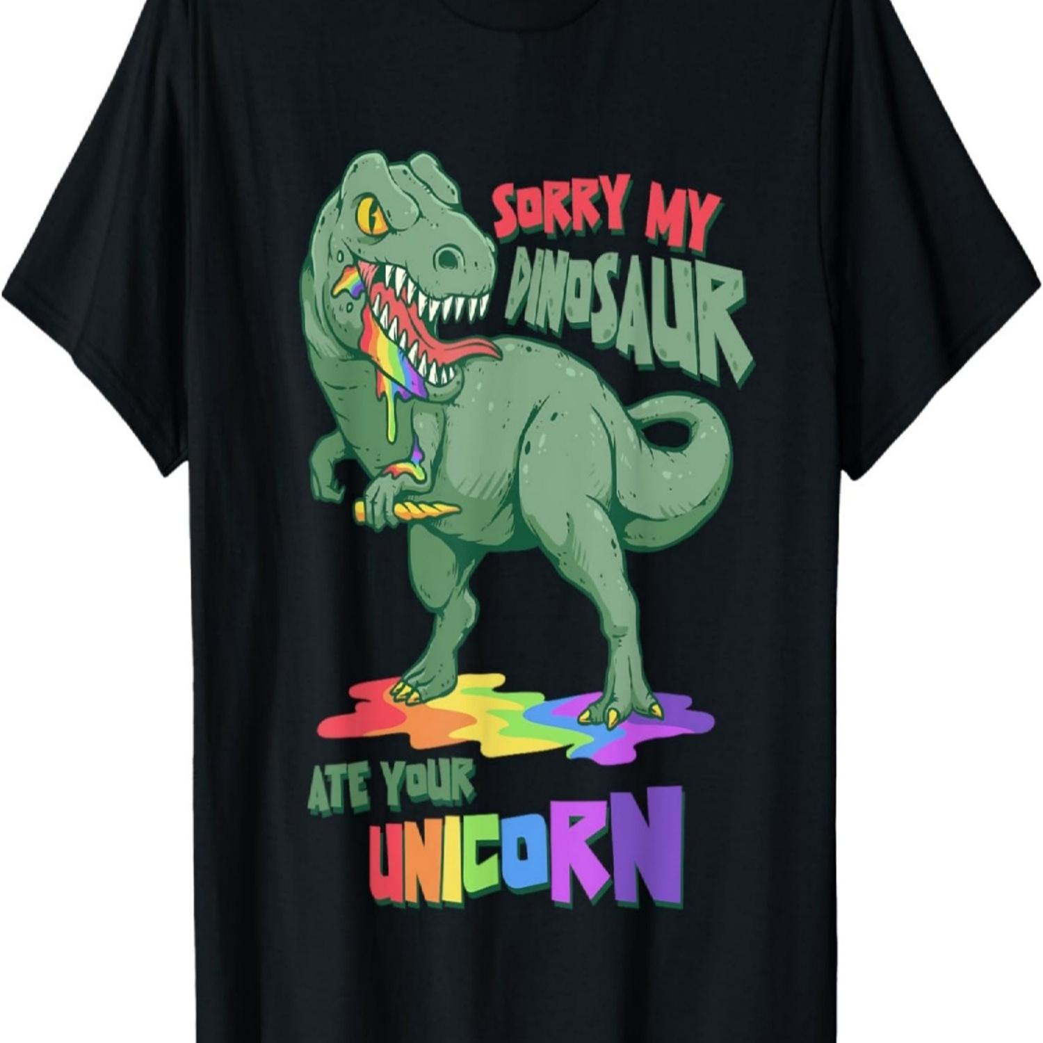 

Funny Trex Sorry My Dinosaur Ate Your Unicorn Dinosaur Lover T-Shirt XXXXXL
