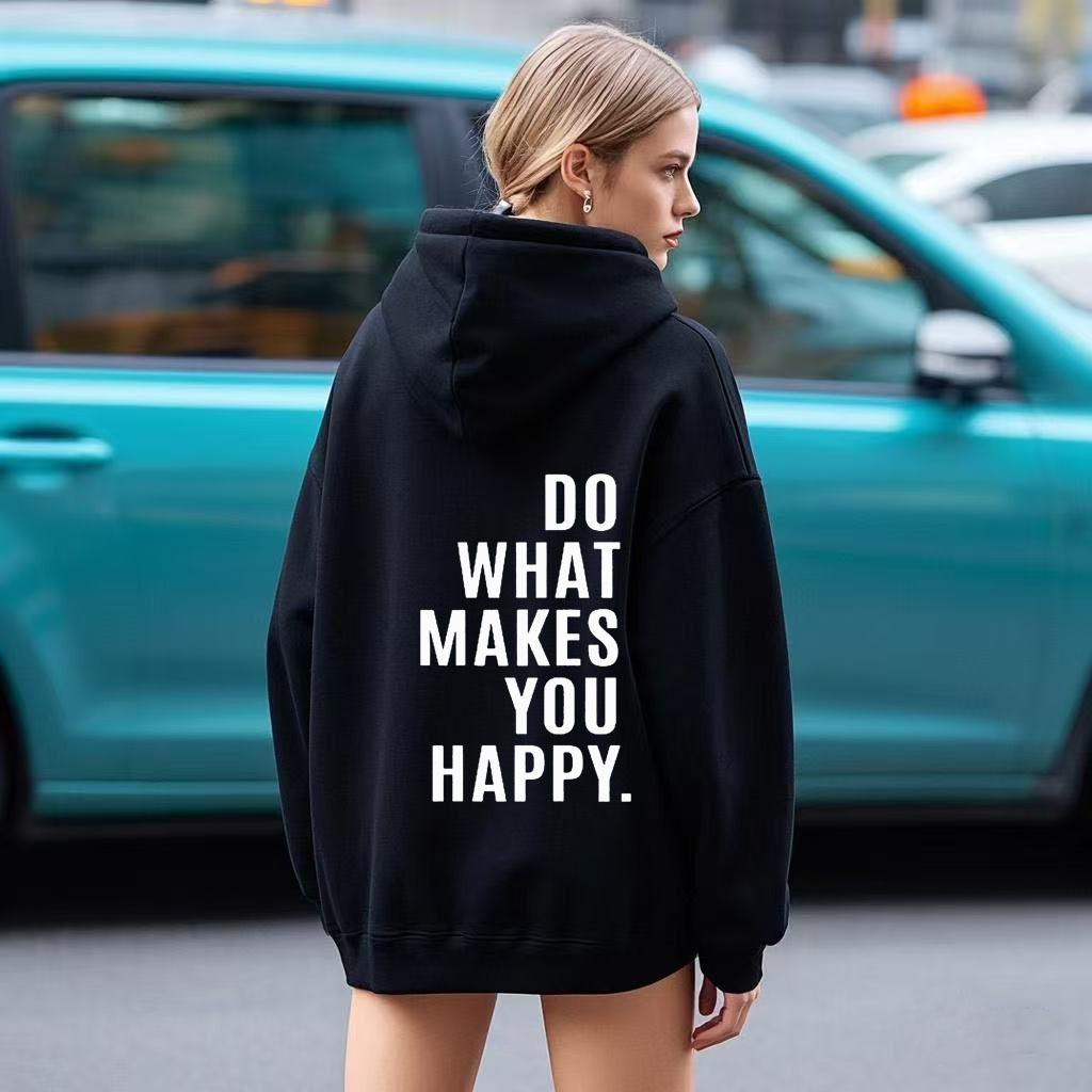 Do What Makes You Happy Sweatshirt Hoodie Trendy Fashion Letter Print Hooded Sweater