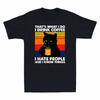 Thats I Vintage Unisexs Cat Tshirt Know People Coffee What Things Drink Hate Do