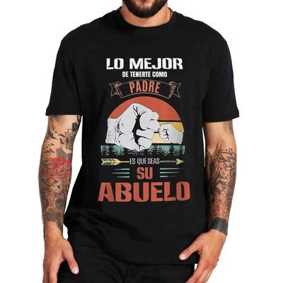 The Best Thing About Having You As A Father Is That You Are His Grandfather T-shirt Funny Spanish Papa Gift Cotton T-Shirts Men’s